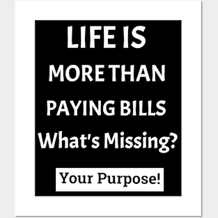 What's Missing in Life? Your Purpose! Posters and Art